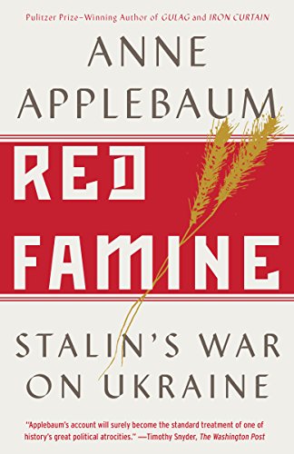 Anne Applebaum. Red Famine: Stalin’s War on Ukraine. (Book Review)